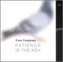 Tone Language - Patience Is The Key