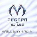 Megara vs DJ Lee - Full Intention