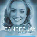 Candee Jay - If I Were You