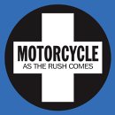 Motorcycle - As The Rush Comes