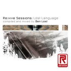 (V.A.) compiled & mixed by Ben Lost - Re:vive Sessions: Lost Language