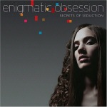 Enigmatic Obsession - "Secrets of Seduction"