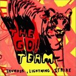 The Go! Team - THUNDER, LIGHTNING, STRIKE
