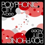 A-bee - POLYPHONIC CITY