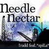 tradd feat. *spiLa* - Needle Nectar