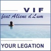 VIF feat. Aliene D Lum - YOUR LEGATION