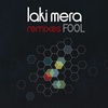 Laki Mera - FOOL remixes