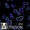 Izu - MUTATION