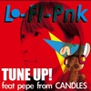 Lo-Fi-Pnk feat. pepe from CANDLES - TUNE UP!