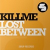Killme - LOST BETWEEN